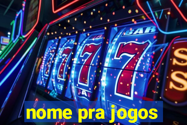 nome pra jogos